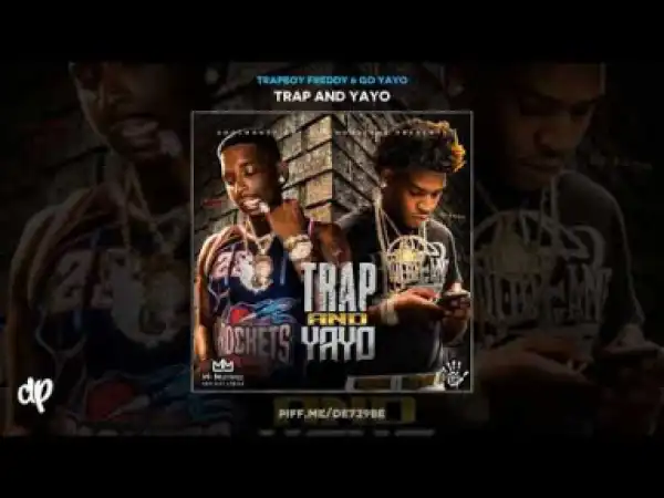 Trap And Yayo BY Trapboy Freddy
